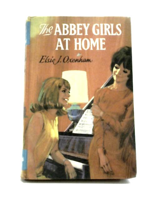 The Abbey Girls at Home (The Boys' and Girls' Library) von Elsie Oxenham