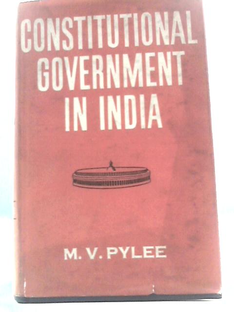 Constitutional Government in India von M. V.Pylee