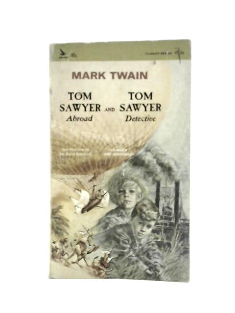 Tom Sawyer Abroad and Tom Sawyer Detective By Mark Twain