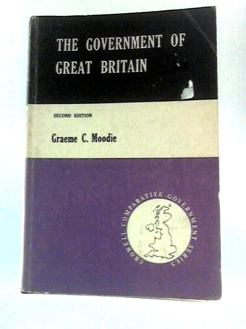 The Government Of Great Britain. von Graeme C.Moodie