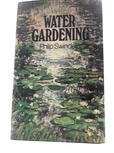 Water Gardening By Philip Swindells