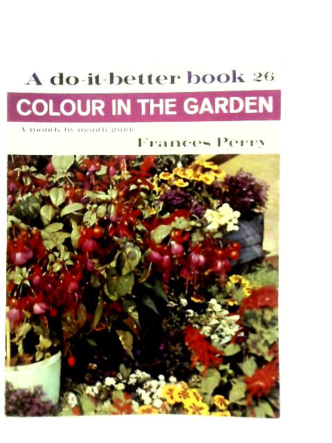 A Do-It-better Book Colour in the Garden By Frances Perry