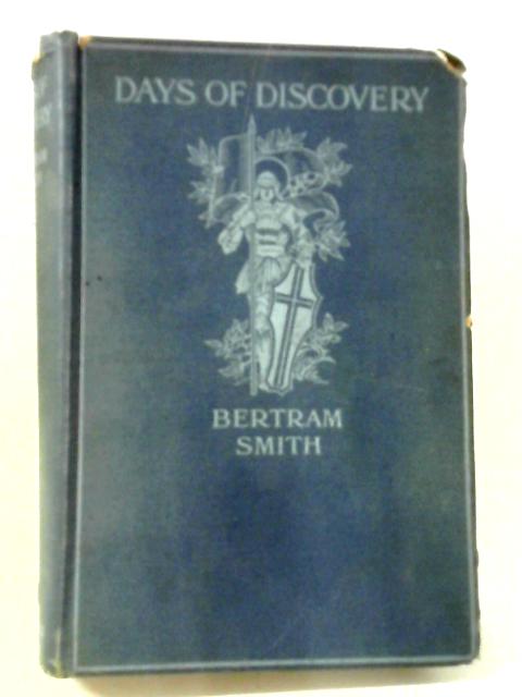 Days of Discovery By Bertram Smith