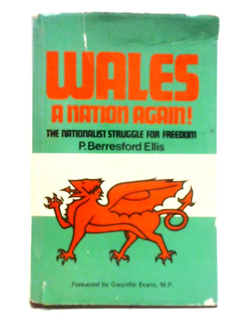 Wales-A Nation Again: the Nationalist Struggle for Freedom von Peter Berresford Ellis