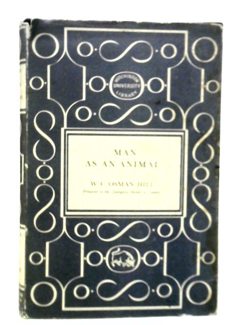 Man as an Animal von W.C.Osman Hill