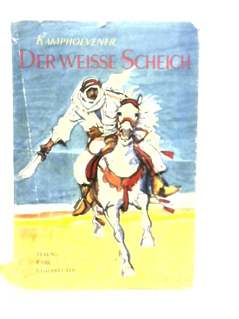 Der Weisse Scheich By E.S. Von Kamphoevener