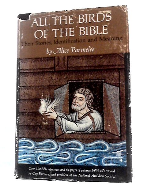 All the Birds of the Bible: Their Stories, Indentification and Meaning von Alice Parmelee