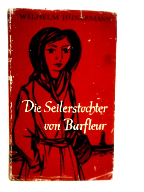 Die Seilerstochter Von Barfleur By Wilhelm Hunermann