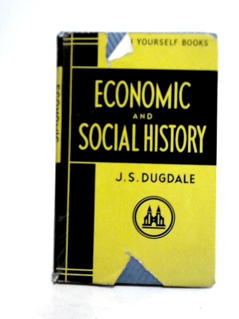 Teach Yourself Economic & Social History By J. S. Dugdale