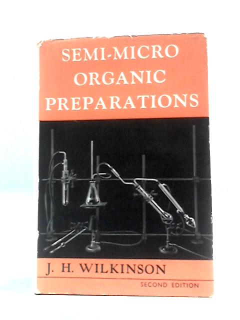 Semi-Micro Organic Preparations By J. H.Wilkinson