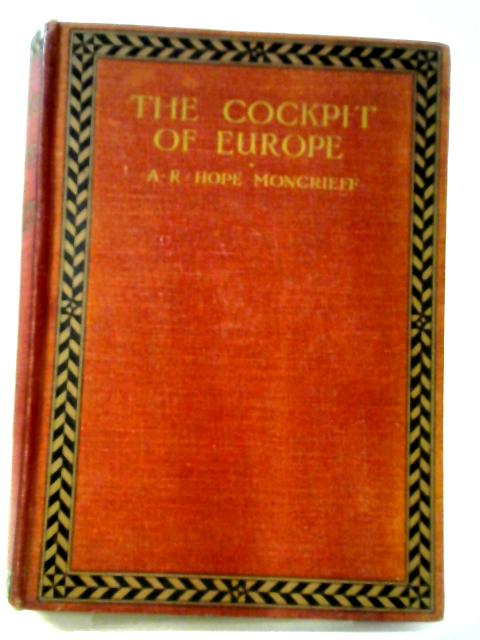 The Cockpit of Europe By A. R. Hope Moncrieff