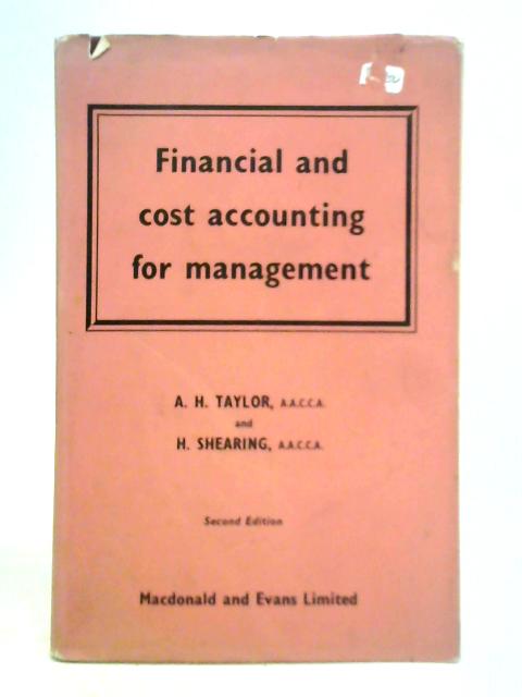 Financial and Cost Accounting For Management By A. H. Taylor, H. Shearing