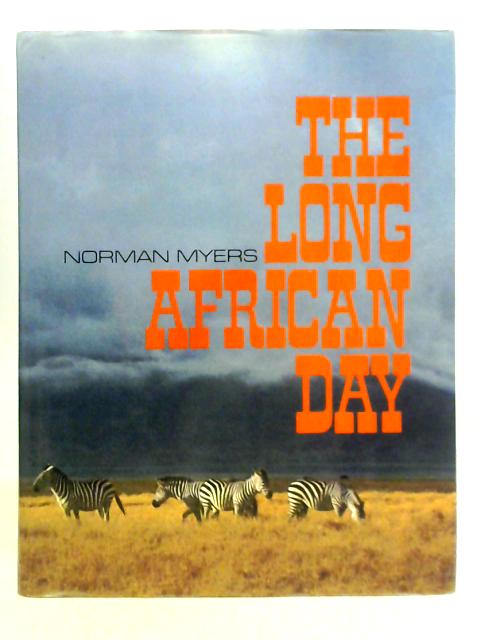 The Long African Day By Norman Myers