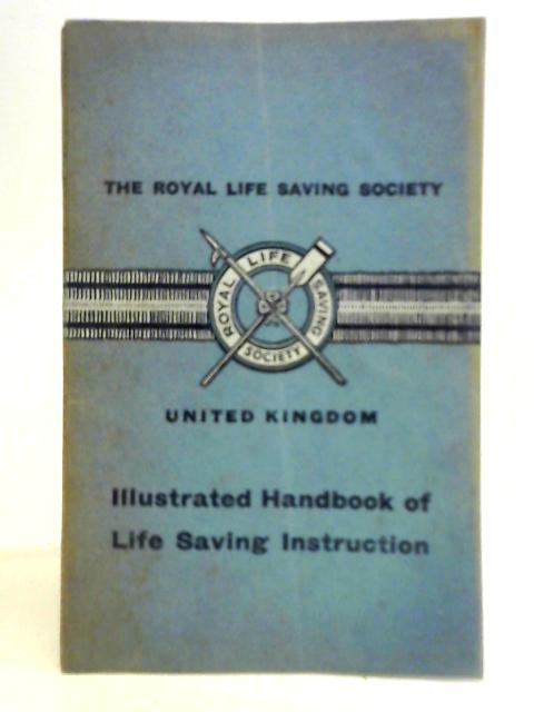 Illustrated Handbook of Life Saving Instruction By Unstated