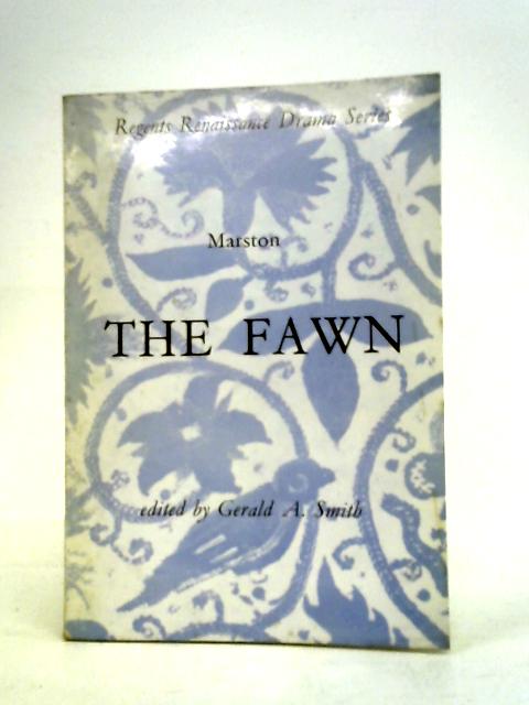 The Fawn (Regents Renaissance drama series) By John Marston