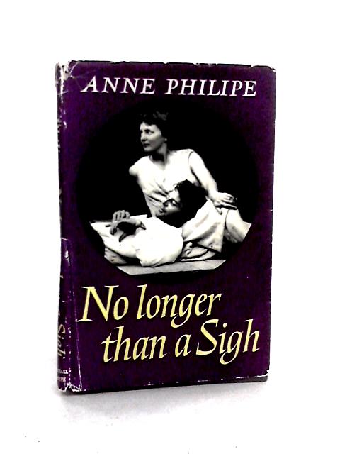 No Longer Than A Sigh By Anne Philipe