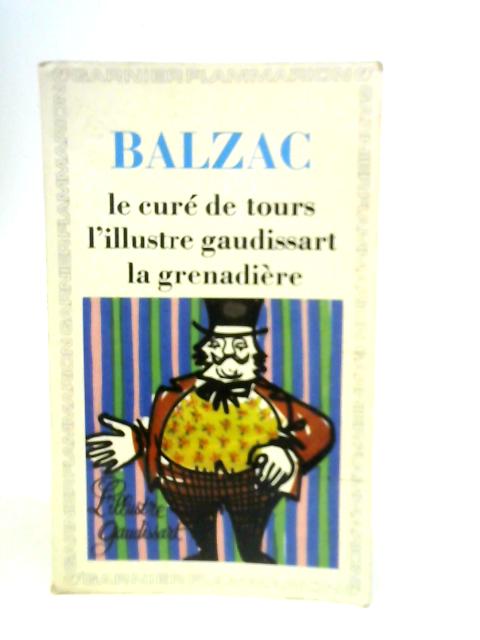 Le Cure De Tours La Grenadiere L'Illustre Gaudissart By H.de Balzac