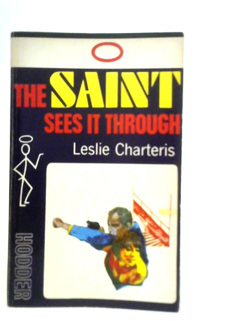 The Saint Sees it Through By Leslie Charteris