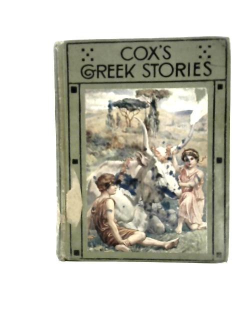 Cox's Greek Stories Selected from Tales of the Gods and Heroes By Unstated