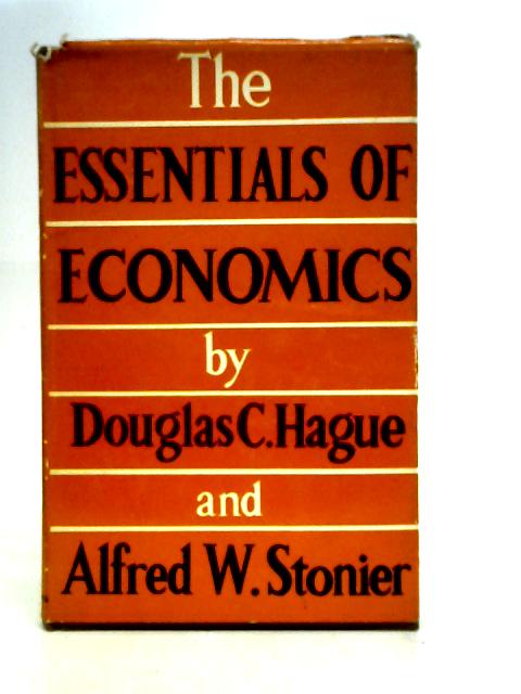 The Essentials of Economics By Hague & Stonier