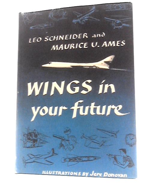 Wings in Your Future By Leo Schneider