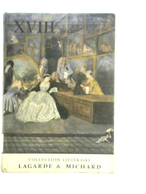 XVIIIe Siecle Les Grands Auteurs Du Programme IV By A.Lagarden & L.Michard