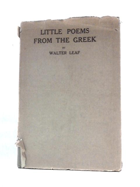 Little Poems from the Greek By Walter Leaf