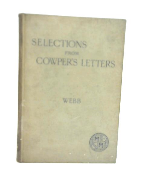 Selections from Cowper's Letters von W T Webb