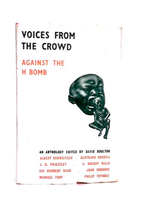 Voices from the Crowd: Against the H-bomb By David Boulton (Ed.)