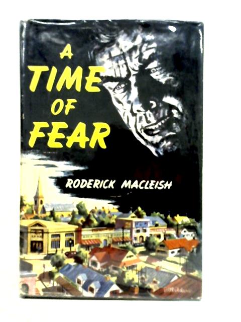 A Time of Fear By Roderick MacLeish