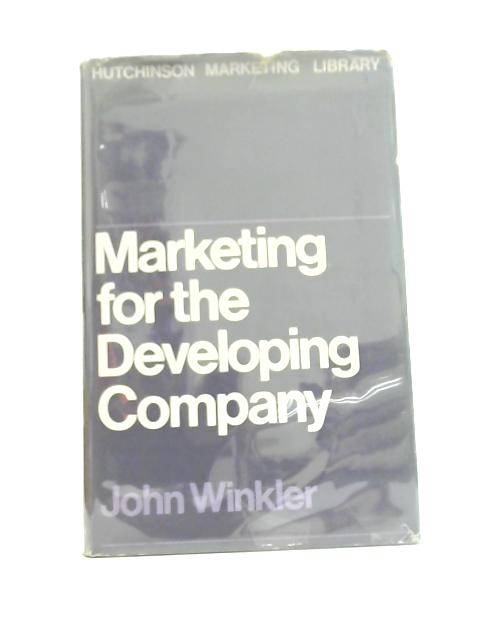 Marketing for The Developing Company By John Winkler