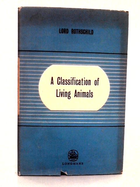 A Classification Of Living Animals par Lord Rothschild