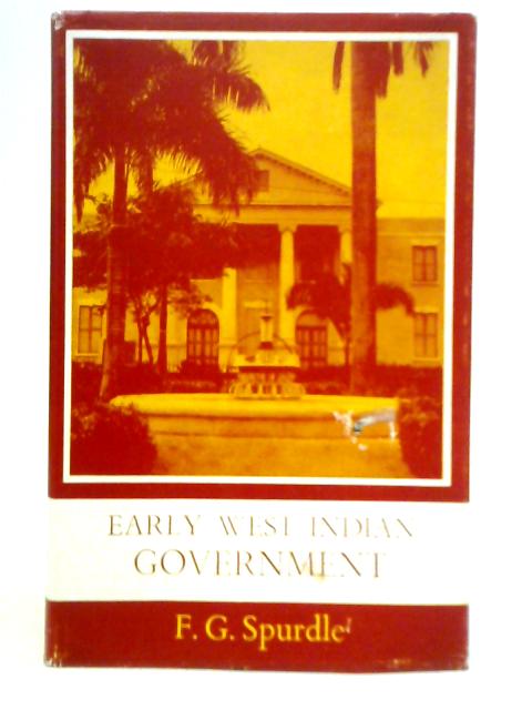 Early West Indian Government By Frederick G. Spurdle