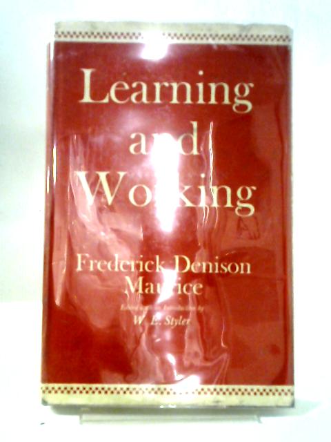 Learning and Working (University Hull Publications) By F D Maurice