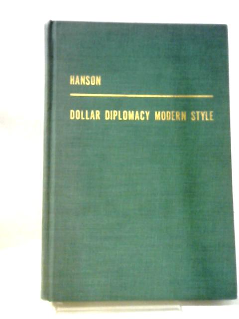 Dollar Diplomacy Modern Style: Chapters In The Failure Of The Alliance For Progress. By Simon G Hanson