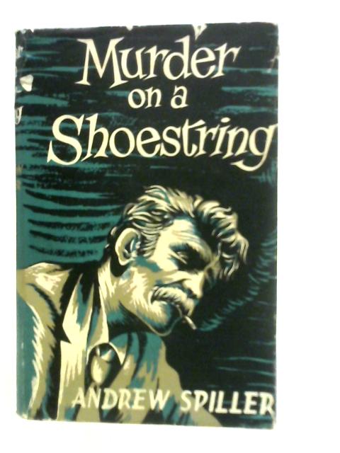 Murder on a Shoestring By Andrew Spiller