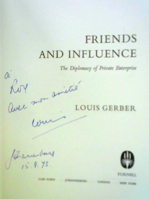 Friends and Influence; The Diplomacy of Private Enterprise By Louis Gerber
