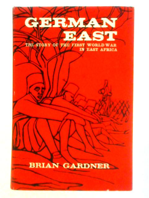 German East: The Story of the First World War in East Africa par Brian Gardner