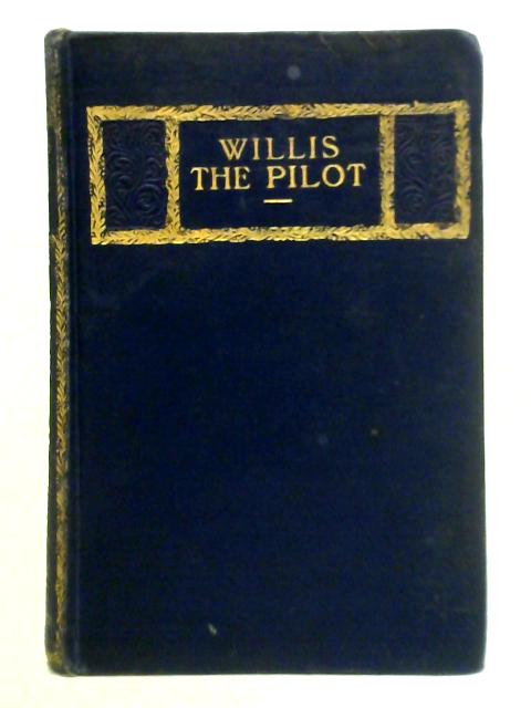 Willis the Pilot By Henry Frith