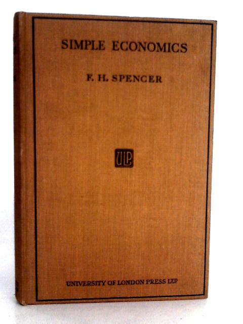 Simple Economics By F. H. Spencer