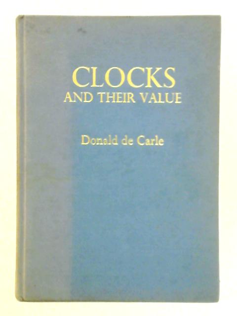 Clocks and Their Value von Donald De Carle