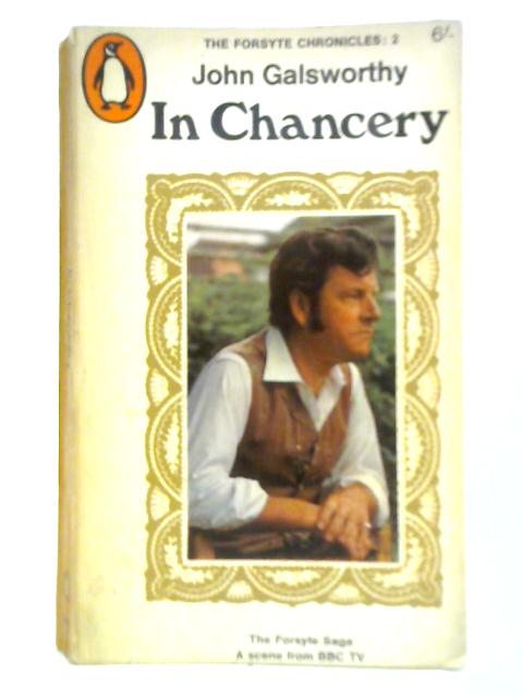 In Chancery - Book 2 of The Forsyte Chronicles By John Galsworthy