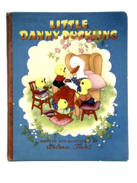 Little Danny Duckling By Wilma Taal