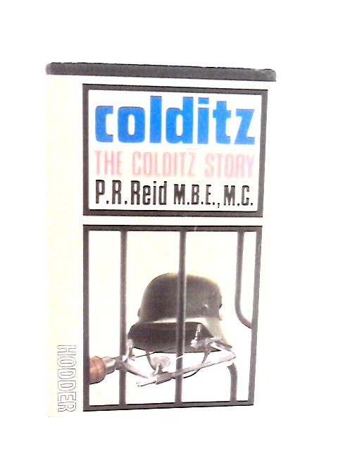 Colditz: The Colditz Story By P.R. Reid