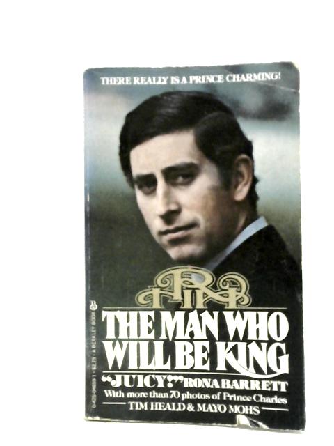 H.R.H.; The Man Who Will Be King By Tim Heald