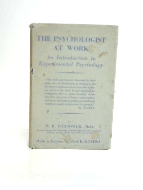 The Psychologist at Work By M. R. Harrower