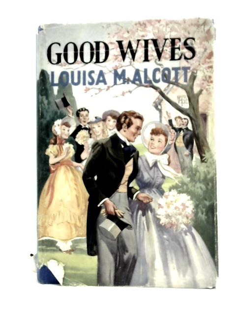 Good Wives By Louisa M. Alcott