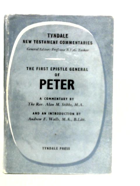 The First Epistle General of Peter By Alan M.Stibbs