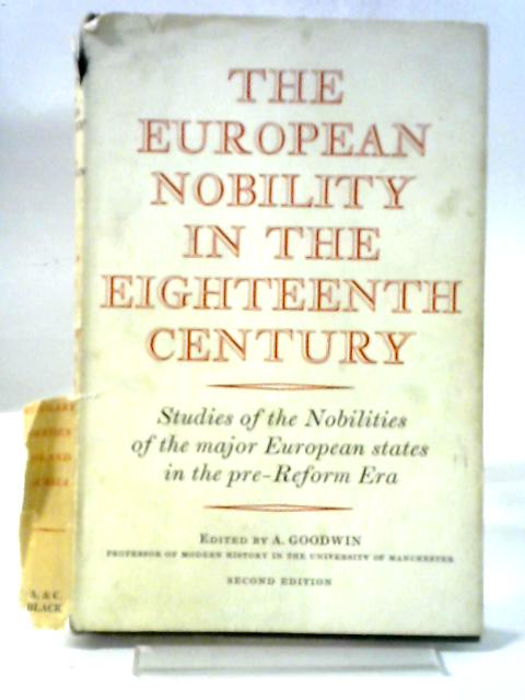 The European Nobility in the Eighteenth Century. By A Goodwin