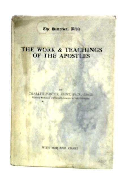 The Work and Teachings of the Apostles von Charles Foster Kent